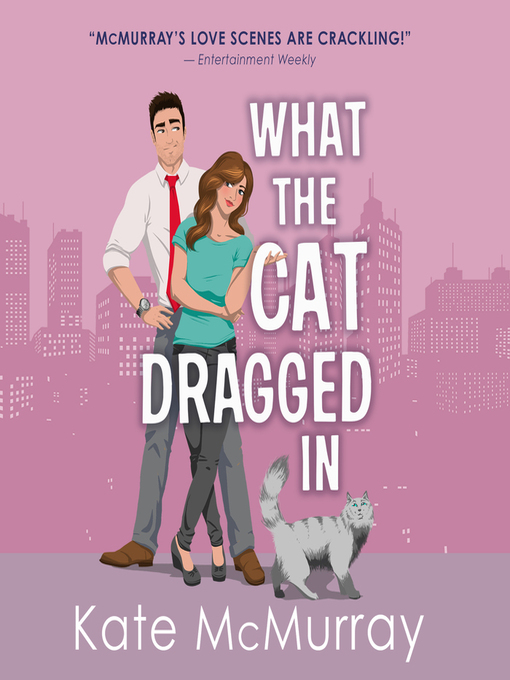 Title details for What the Cat Dragged In by Kate McMurray - Available